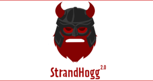 StrandHogg 2.0 Impersonates Real Android Apps to Steal User Data StrandHogg 2.0 Vulnerability