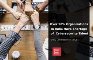 Over 98% Organizations in India Have Shortage of Cybersecurity Talent