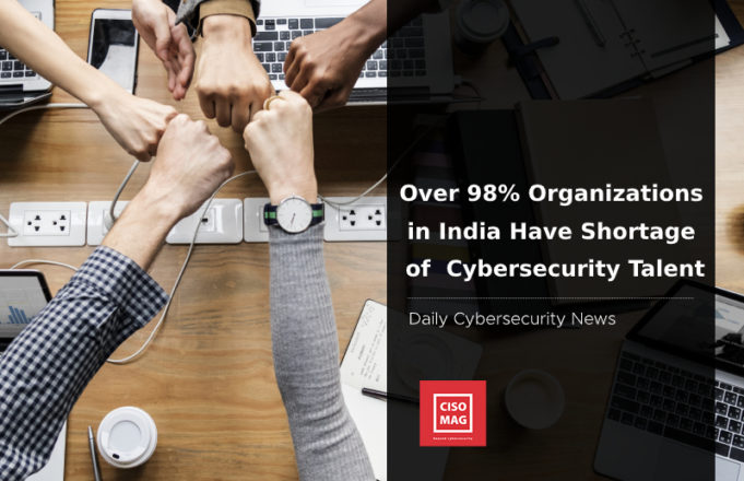 Over 98% Organizations in India Have Shortage of Cybersecurity Talent
