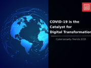 Seven Impactful Cyber-Tech Trends of 2020 and What it Means for 2021 cyber-tech trends