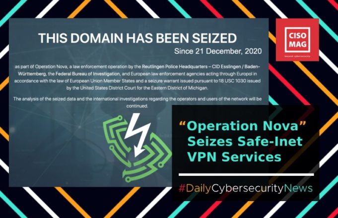 Operation Nova: Global Law Enforcement Agencies Seize ‘Safe-Inet’ Criminal VPN Service Safe-Inet VPN