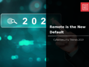 2021 Predictions: Holistic, Centralized, Software-Defined, and Automated Security that is Everywhere cybersecurity predictions 2021