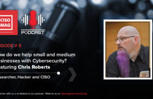 Episode #5: How Do We Help Small and Medium Businesses with Cybersecurity? Podcast, Chris Roberts