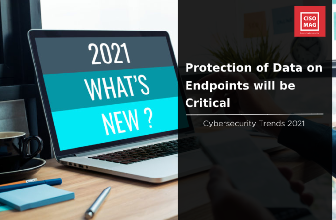 2021 Security Predictions: Endpoint Security is of Utmost Importance 2021 Security Predictions