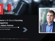 Episode #7: CISO Culture is All About Focusing on the Negatives Adam Palmer Tenable