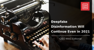 Security Trends: Hackers Will Up Their Game in 2021 ciso mag editoria