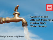 Cybercriminals Attempt Poisoning Florida City’s Water Supply cybercriminals, intruder, intrusion, Florida city, Tampa Bay, city water supply poisoned, water supply poisoned, water supply plant, industrial control systems, ICS, Oldsmar city