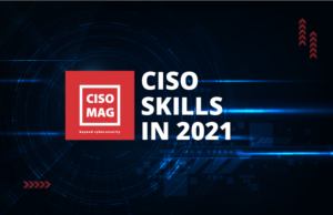 Skills CISOs Need to Have in 2021