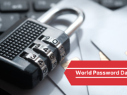 Password Day 2021: Tips for Your First Line of Defense world password day