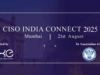 CISO India Connect 2025 – Mumbai