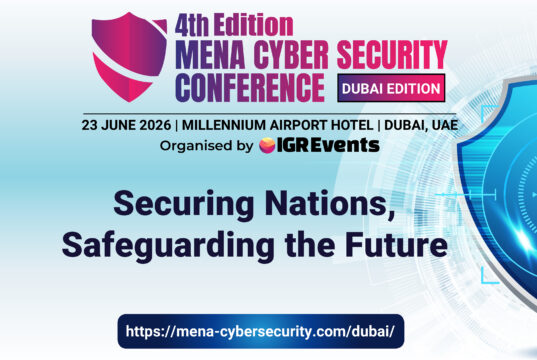 4th Edition MENA Cyber Security Conference – Dubai Edition