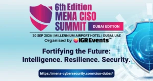 6th Edition MENA CISO SUMMIT – Dubai Edition