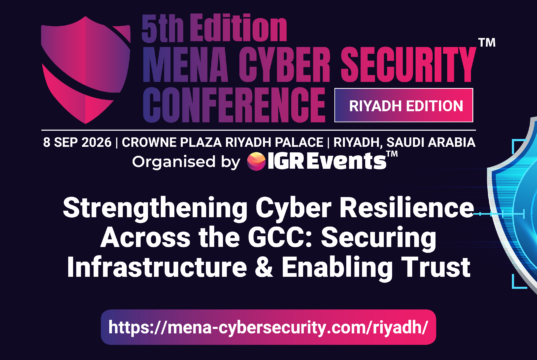 5th Edition MENA CYBER SECURITY CONFERENCE – RIYADH EDITION