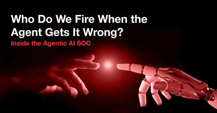 Who Do We Fire When the Agent Gets It Wrong? Inside the Agentic AI SOC copy
